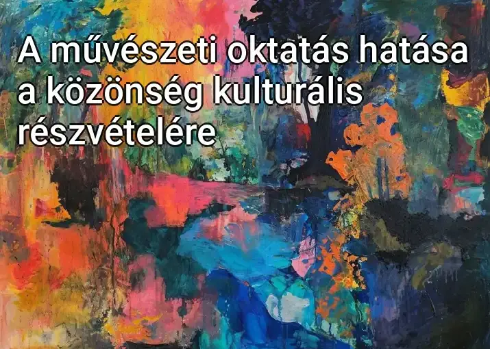 A művészeti oktatás hatása a közönség kulturális részvételére