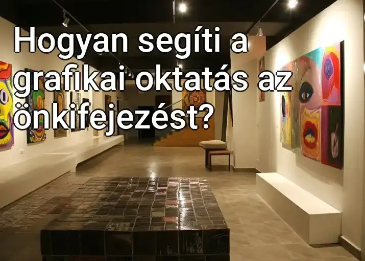 Hogyan segíti a grafikai oktatás az önkifejezést?