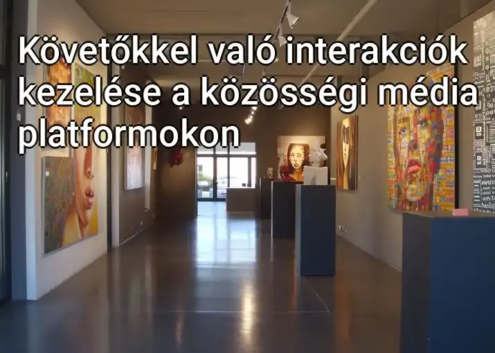 Követőkkel való interakciók kezelése a közösségi média platformokon