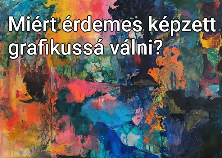 Miért érdemes képzett grafikussá válni?